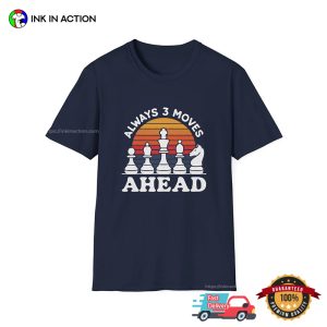 Always 3 Moves Ahead Vintage T shirt, presents for chess lovers 3