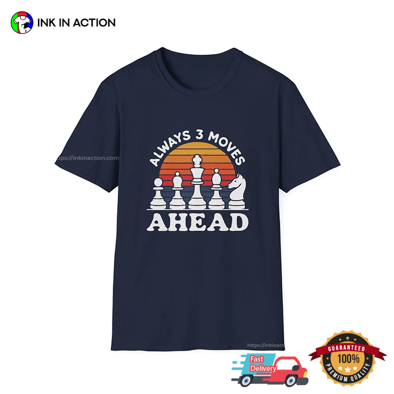 Always 3 Moves Ahead Vintage T-shirt, Presents For Chess Lovers Always 3 Moves Ahead Vintage T-shirt, Presents For Chess Lovers