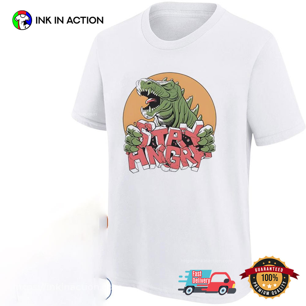 Always Be My Maybe Stay Angry Godzilla Shirt Always Be My Maybe Stay Angry Godzilla Shirt