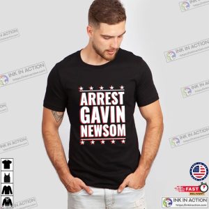 Arrest Gavin Newsom Star T-shirt Arrest Gavin Newsom Star T-shirt