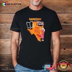 Book creator is bigger in Texas yee haw T shirt 1
