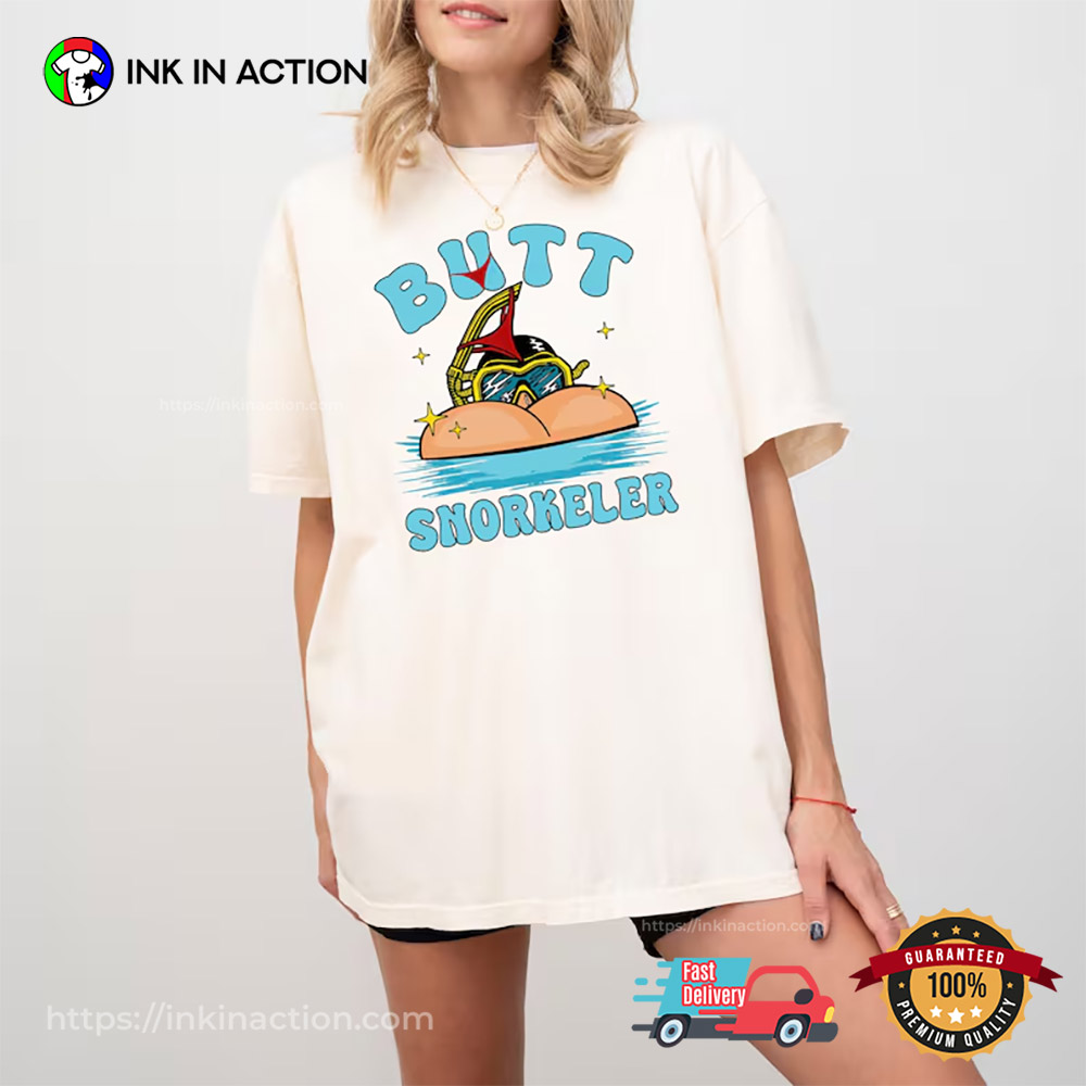 Butt Snorkeler Funny Adult Humor T-shirt Butt Snorkeler Funny Adult Humor T-shirt