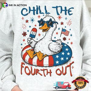 Chill the Fourth Out Funny Patriotic Goose Shirt 3