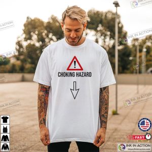 Choking Hazard Offensive T Shirt 3