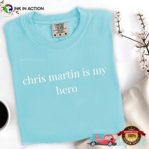 Chris Martin Is My Hero, coldplay concerts 2025 Comfort Colors T shirt 2