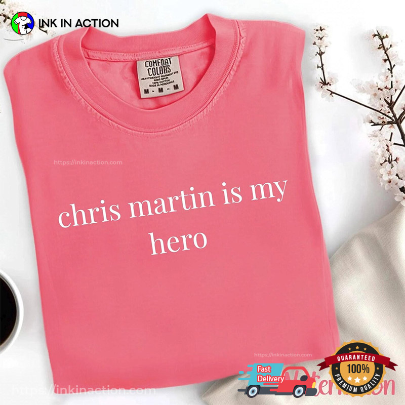 Chris Martin Is My Hero, Coldplay Concerts 2025 Comfort Colors T-shirt Chris Martin Is My Hero, Coldplay Concerts 2025 Comfort Colors T-shirt