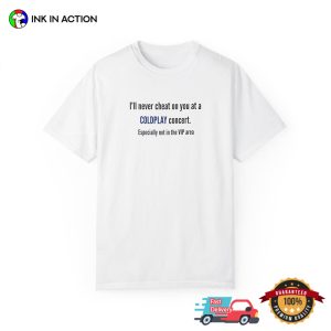 Coldplay Concert Cheating Funny Coldplay Scandal T shirt 3