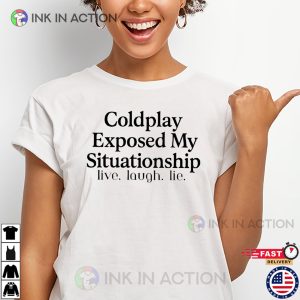 Coldplay Exposed My Situationship Funny Coldplay Affair T-shirt