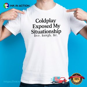 Coldplay Exposed My Situationship Funny Coldplay Affair T-shirt