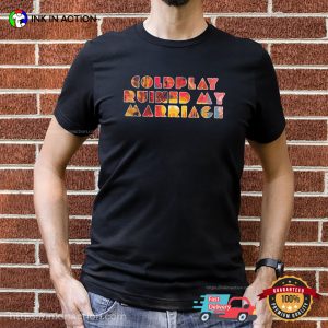 Coldplay Ruined My Marriage Coldplay Concert Cheating T-shirt