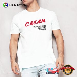 Colonizers Ruined Everything Around Me C.R.E.A.M Funny T-Shirt