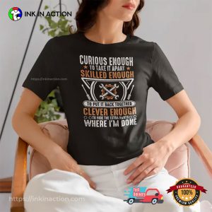 Curious Enough To Take It Apart Funny Mechanic Sayings Shirt 2