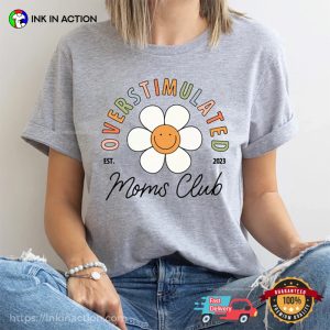 Custom Year Overstimulated Moms Club Comfort Colors T-shirt
