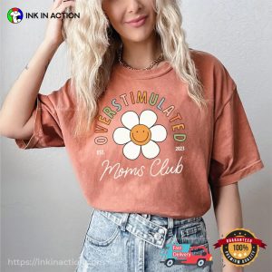 Custom Year Overstimulated Moms Club Comfort Colors T-shirt