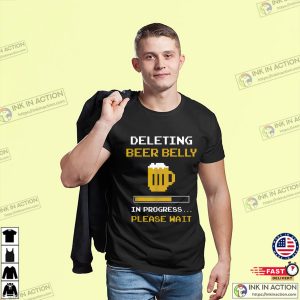 Deleting Beer Belly Please Wait Loading Bar T Shirt 2