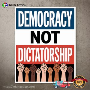 Democracy Not Dictatorship Protest Sign Poster