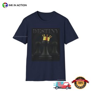 Destiny Pawn King Chess funny chess shirts 2