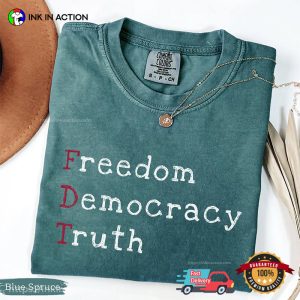 FDT Freedom Democracy Truth Comfort Colors T shirt 3