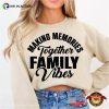 Family Vibes 2025 Making Memories Together T-shirt