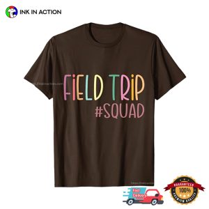 Field Trip Squad Field Day T shirt 2