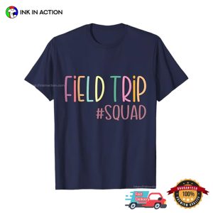 Field Trip Squad Field Day T shirt 3