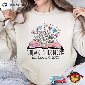 Floral Book A New Chapter Begins Retired 2025 Teacher Retirement T shirt 2