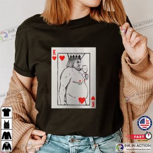 Funny King Of Hearts Parody T-shirt