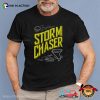 Funny Storm Chaser Natural Disaster Shirt