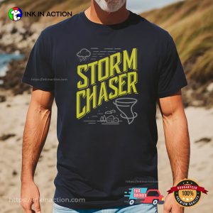 Funny Storm Chaser Natural Disaster Shirt