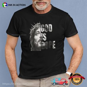 God Is Dope Funny Jesus Shirt