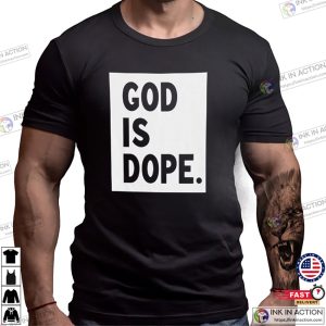 God Is Dope Funny Christ Jesus Shirt