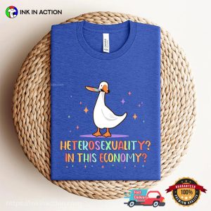 Heterosexuality In This Economy Funny LGBTQ Goose Meme T-shirt