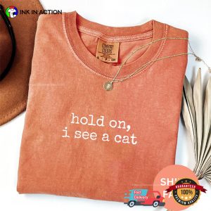 Hold On I See A Cat Classic Comfort Colors T shirt 2