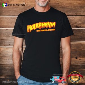 Hulkamania Lives Forver Brothers RIP Hulk Hogan Shirt