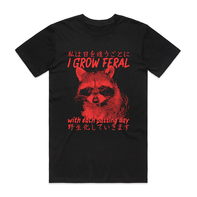 I Grow Feral With Each Pasing Day Cute Raccoon Tee I Grow Feral With Each Pasing Day Cute Raccoon Tee