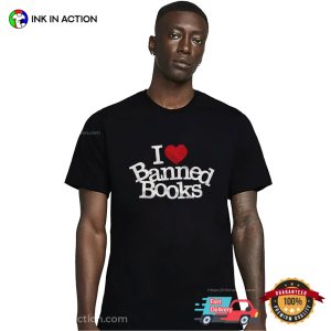 I Love Banned Books Funny read a book day Shirt 1