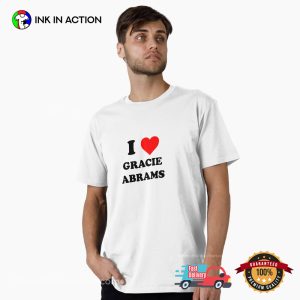 I Love Gracie Abrams T-shirt