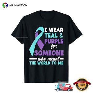 I Wear Teal And Purple For Someone I Love Suicide Prevention T-shirt