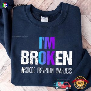 I'm Broken world suicide prevention day T shirt 2