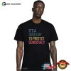 It’s A Good Day To Protect Democracy Political Shirt