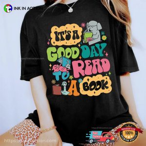 Its A Good Day To Read A Book Cute Read Book Day Shirt Its A Good Day To Read A Book Cute Read Book Day Shirt