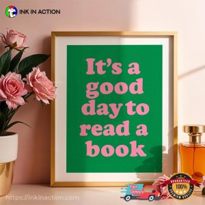 Its A Good Day To Read A Book Poster