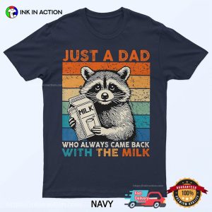 Just A Dad Who Always Came Back With The Milk Retro Raccoon Milk T shirt 2