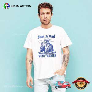 Just A Dad Who Always Came Back With The Milk Skeleton Dad T-shirt