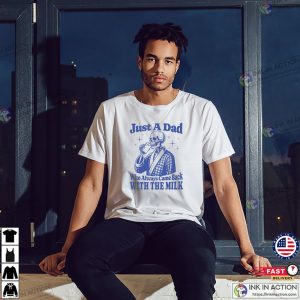 Just A Dad Who Always Came Back With The Milk Skeleton Dad T shirt 2