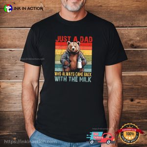 Just A Dad Who Always Came Back With The Milk Vintage Bear Dad T-shirt