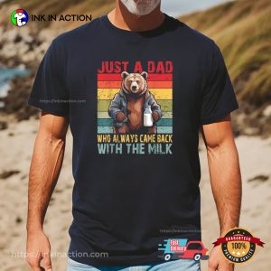 Just A Dad Who Always Came Back With The Milk Vintage Bear Dad T-shirt