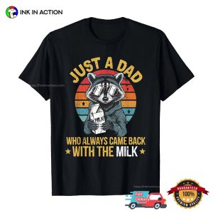 Just A Dad Who Always Came Back With The Milk Vintage Raccoon Dad T-shirt