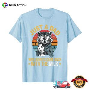 Just A Dad Who Always Came Back With The Milk Vintage Raccoon Dad T shirt 2