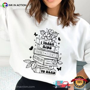 Kindergarten Teacher I Teach Kids To Read Books T-shirt Kindergarten Teacher I Teach Kids To Read Books T-shirt